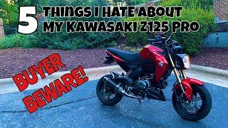 5 Things I HATE About My Kawasaki Z125 Pro *BUYER BEWARE*