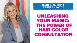 Unleashing YOUR Magic The Power of Hair Color Consultation