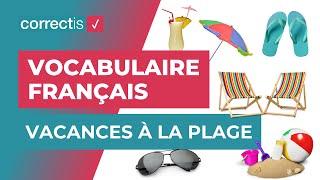 Apprendre le vocabulaire français des vacances à la plage