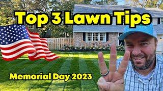 Top 3 Memorial Day Weekend Lawn Tips - Plus Some BONUS tips