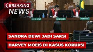 BREAKING NEWS - Sandra Dewi Kembali Jadi Saksi Harvey Moeis di Sidang Kasus Korupsi Timah