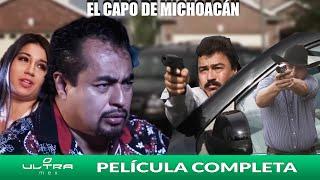 El Capo de Michoacán  Película Mexicana Completa  Ultra Mex