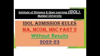 IDOL  Mcom 2  MA 2  MSc 2  Part 2 Admission Rules  Without Result  Mumbai University  Oct2022