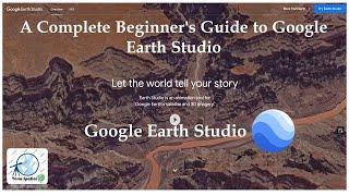 A Complete Beginners Guide to Google Earth Studio