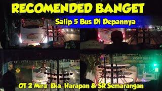 BANTER ORA UMUM  Overtake 2 Bus Mira dan SR 7367 Semarangan  Trip S 7178 US Shicilia