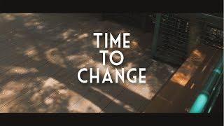 Time to Change - SHORT FILM