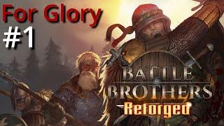 For Glory - Battle Brothers Reforged New Overhaul Mod - Part 1