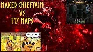 NAKED CHIEFTAIN VS T17  1 Chieftain & 1 Shield  Path of Exile 3.25