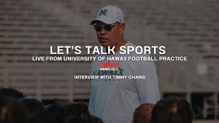 Live from Hawaii Football Practice- Timmy Chang on Lets Talk Sports