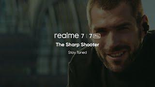 realme 7 series  The Sharp Shooter  Stay Tuned