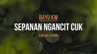 Bayu KW - Sepanan Ngancit Cuk  Lagu Bali Karaoke