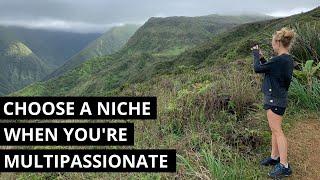 How to Choose a Coaching Niche When Your Multi-Passionate