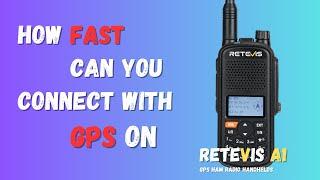 How Quick The RETEVIS A1 Connect with GPS?  Ham Radio  GPS Radio