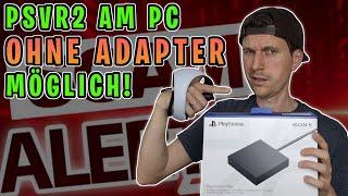 PSVR2 PC-Adapter Unnötig es geht auch OHNE