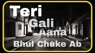 Teri Gali Aana Bhool Chuke Ab feat. aiArtist
