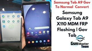 Samsung Galaxy Tab A9 SM X110 Mdm  Frp Gov To Normal Converted GsmMasterTeam