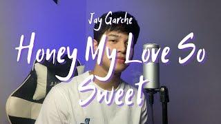 Jay Garche - Honey My Love So Sweet April Boys  Cover