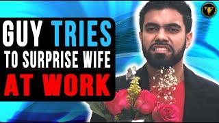 Guy Tries To Surprise Wife At Work What Happens Next Will Shock You.