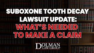 Suboxone Tooth Decay Lawsuit Update What’s Needed To Make a Claim