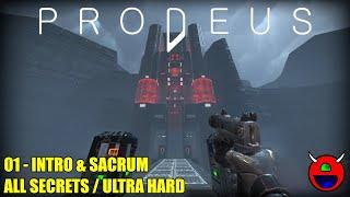 Prodeus Early Access - 01 Intro & Sacrum - All Secrets Ultra Hard