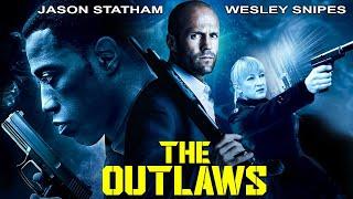 THE OUTLAWS - Jason Statham & Wesley Snipes In Blockbuster Action Crime Full Movie In English HD