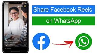 How to Share Facebook Reels on WhatsApp?