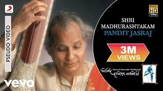 Shri Madhurashtakam - Pandit Jasraj  Govind Damodar Madhaveti