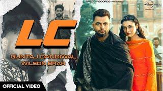 LC - Guntaj Dandiwal Official Video Ft. Wison Brar  Janvir Kaur  Guntaj Dandiwal New Song 2024