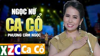 Ngọc Nữ Ca Cổ Hơi Dài Phương Cẩm Ngọc Tuyển Chọn - Vọng Cổ Chọn Lọc Đặc Biệt Toàn Bài Hay Nhất