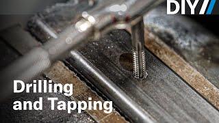 Everything you need to know about drilling and tapping holes  DIY