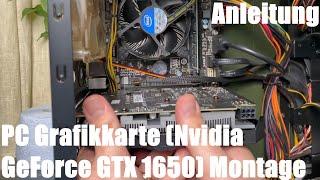 PC Grafikkarte Montage Anleitung ASUS Phoenix Nvidia GeForce GTX 1650 4GB Power OC Edition GraKa