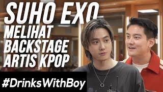 BOY DIUNDANG KE BELAKANG PANGGUNG NYA SUHO EXO  #DrinksWithBoy