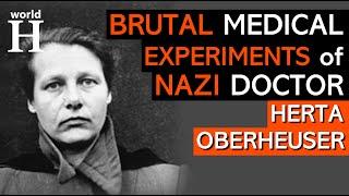 Herta Oberheuser - Nazi Medical Experiments of German Nazi Doctor in Ravensbrück Concentration Camp
