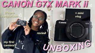 CANON G7X MARK ii UNBOXING + REVIEW 2024  finally getting my first camera