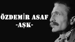 Aşk Şiiri - Özdemir Asaf