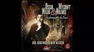 Oscar Wilde & Mycroft Holmes - Folge 12 Der Geheimbund der Masken Komplettes Hörspiel