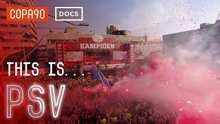 This is PSV  From Factory Workers to Champions of Europe