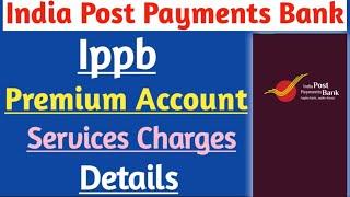 India Post Payments Bank  Premium Account Services Charges  Details 