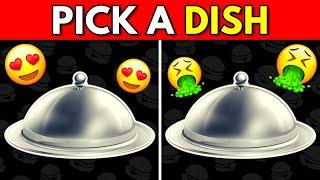 Pick a Dish - Good Vs Bad Food Edition   Food Quiz