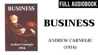 Business 1916 by Andrew Carnegie  Full Audiobook