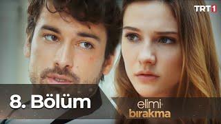 Elimi Bırakma 8. Bölüm