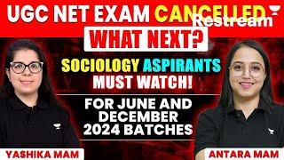 NTA Big Update Exam Cancelled 2024 Now What Next?  Must Watch for Sociology Aspirants UGC NET 2024