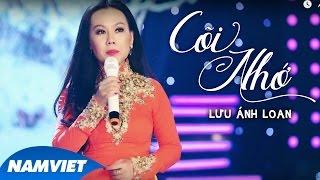 Cõi Nhớ - Lưu Ánh Loan MV OFFICIAL