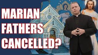 Marian Fathers Cancelled? What You Need to Know