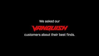 VANQUISH Our Community Tells It Like It Is