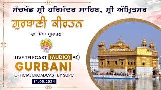 Official SGPC LIVE Audio Gurbani Kirtan  Sachkhand Sri Harmandir Sahib Sri Amritsar  31-05-2024