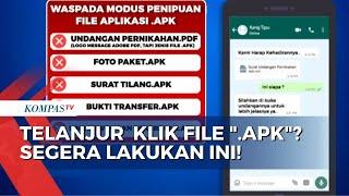 Bagaimana Jika Terlanjur Klik File .APK Dari Penipu? Segera Lakukan 5 Langkah ini