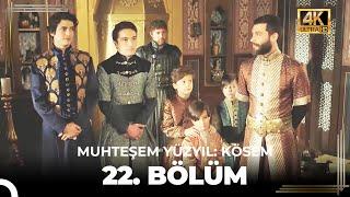 Muhteşem Yüzyıl Kösem 22. Bölüm 4K