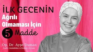 İlk Gecenin Ağrılı Olmaması İçin 5 Madde