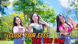 DJ JJ REMIX CLOSE YOUR EYES X TEKI TEKI GAM PARTY 2024